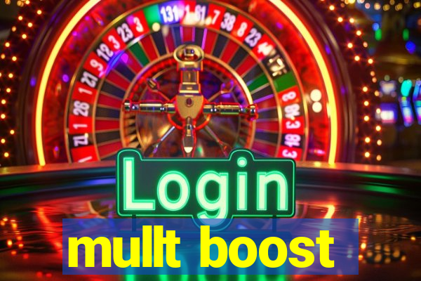 mullt boost